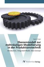 Ebenenmodell zur mehrskaligen Modellierung in der Produktionstechnik