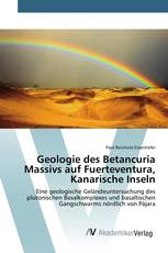 Geologie des Betancuria Massivs auf Fuerteventura, Kanarische Inseln