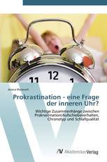 Prokrastination - eine Frage der inneren Uhr?