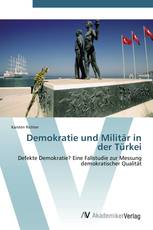 Demokratie und Militär in der Türkei