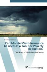 Can Mobile Micro-Insurance be used as a Tool for Poverty Reduction?