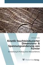 Kinetik feuchteinduzierter Dimensions- & Spannungsänderung von Furnier