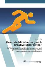 Gesunde Mitarbeiter gleich kreative Mitarbeiter?