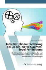 Interdisziplinäre Förderung bei Lippen-Kiefer-Gaumen-Segel-Fehlbildung