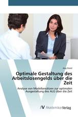 Optimale Gestaltung des Arbeitslosengelds über die Zeit