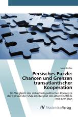 Persisches Puzzle: Chancen und Grenzen transatlantischer Kooperation