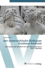 Der österreichische Bildhauer Gustinus Ambrosi