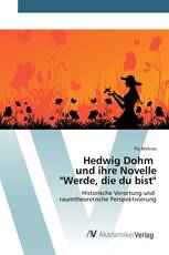 Hedwig Dohm und ihre Novelle "Werde, die du bist"