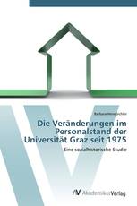 Die Veränderungen im Personalstand der Universität Graz seit 1975