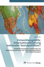 Entwicklungshilfe: Internationalisierung nationaler Sozialpolitiken?