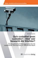Quis custodiet ipsos custodes? - Aber wer bewacht die Wächter?