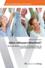 Alter=Wissen=Weisheit?