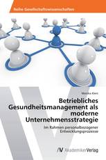 Betriebliches Gesundheitsmanagement als moderne Unternehmensstrategie