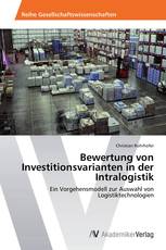 Bewertung von Investitionsvarianten in der Intralogistik