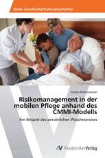 Risikomanagement in der mobilen Pflege anhand des CMMI-Modells