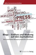 Blogs – Einfluss und Wirkung auf den Journalismus