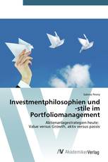 Investmentphilosophien und -stile im Portfoliomanagement