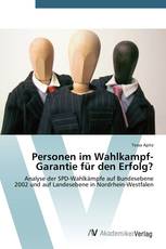 Personen im Wahlkampf-Garantie für den Erfolg?