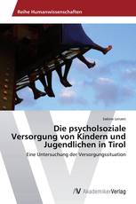 Die psycholsoziale Versorgung von Kindern und Jugendlichen in Tirol