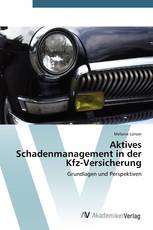 Aktives Schadenmanagement in der Kfz-Versicherung