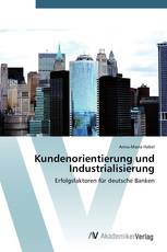 Kundenorientierung und Industrialisierung