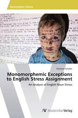 Monomorphemic Exceptions to English Stress Assignment
