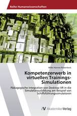 Kompetenzerwerb in virtuellen Trainings-Simulationen