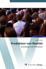 Produktion von Realität