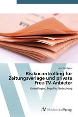 Risikocontrolling für Zeitungsverlage und private Free-TV-Anbieter