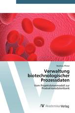 Verwaltung biotechnologischer Prozessdaten