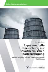 Experimentelle Untersuchung zur solarthermischen Kälteerzeugung