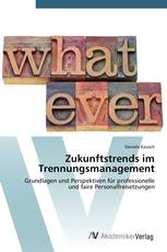 Zukunftstrends im Trennungsmanagement