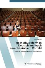 Hochschulreform in Deutschland nach amerikanischem Vorbild