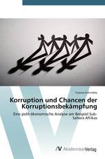 Korruption und Chancen der Korruptionsbekämpfung