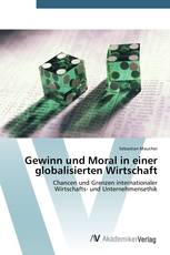Gewinn und Moral in einer globalisierten Wirtschaft