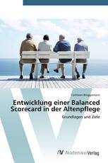 Entwicklung einer Balanced Scorecard in der Altenpflege