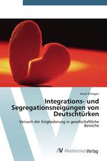 Integrations- und Segregationsneigungen von Deutschtürken