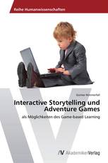 Interactive Storytelling und Adventure Games