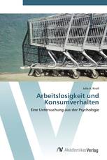 Arbeitslosigkeit und Konsumverhalten