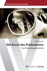 Die Kunst des Produzierens