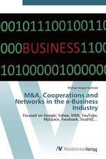 M&A, Cooperations and Networks in the e-Business Industry