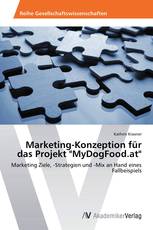 Marketing-Konzeption für das Projekt "MyDogFood.at"