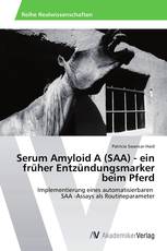 Serum Amyloid A (SAA) - ein früher Entzündungsmarker beim Pferd