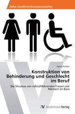 Konstruktion von Behinderung und Geschlecht im Beruf