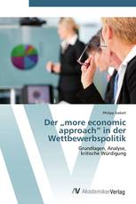 Der „more economic approach“ in der Wettbewerbspolitik