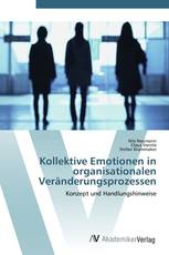 Kollektive Emotionen in organisationalen Veränderungsprozessen