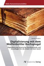 Digitalisierung mit dem Wolfenbüttler Buchspiegel