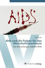 Aids und die Folgen für das Wirtschaftswachstum