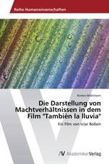 Die Darstellung von Machtverhältnissen in dem Film "Tambièn la lluvia"