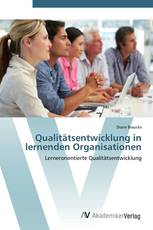 Qualitätsentwicklung in lernenden Organisationen